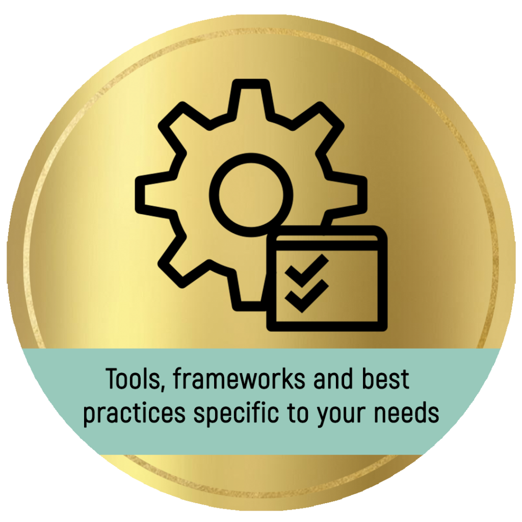 Tools, frameworks and best practices specific to your needs